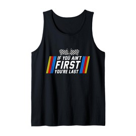 Drag Racing US Flag Stock Car If You Ain't First You're Last Tank Top