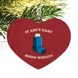 GRAPHICS & MORE It Ain't Easy Being Wheezy Asthma Inhaler Funny Humor Heart Love Wood Christmas Tree Holiday Ornament