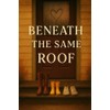 Beneath the Same Roof