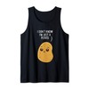 Potatoes I Don't Know I'm Just a Potato Tank Top