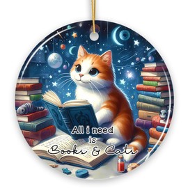 All I Need is Books & Cats Ceramic Ornament, Book Lover Gift of Imagination and The Universe