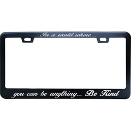 NoSimple in A World Where You can be Anything Be Kind License Plate Frame 6x12 Inches Fits All US Standard Includ 2 Screws Black