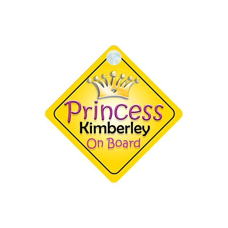Princess Kimberley On Board Girl Car Sign Child/Baby Gift/Present 002