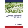 Assessment of Cottonseed Meal as an Ingredient in the Diet