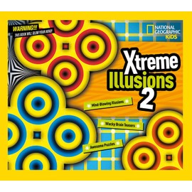 Xtreme Illusions 2: Mind-Blowing Illusions, Wacky Brain Teasers, Awesome Puzzles