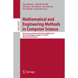 Mathematical and Engineering Methods in Computer Science: 9th International Doctoral Workshop, MEMICS 2014, Telč, Czech Republic, October 17--19, 2014, Revised Selected Papers