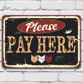 Please Pay Here Metal Sign - Classic Bar and Restaurant Cashier Counter Display, Business Sign Store Policy Signage, 8x12 Use Indoors or Outdoors Durable Vintage Aluminum Metal Tin Sign