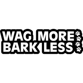 Wag More bark Less Bumper, I Make Decals ®, Funny, Humor, Hard Hat, Lunch Box, Tool Box, Helmet Stickers 2.5"x8.2"