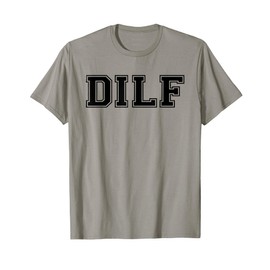 Upgraded To Dilf EST Funny Birthday New Hot Dad DILF T-Shirt