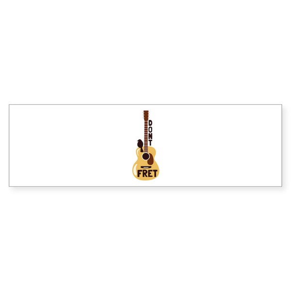CafePress Dont Fret Bumper Sticker Sticker (Bumper 50 pk)