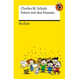 Feiern mit den Peanuts. Best of Peanuts in Reclams Universal-Bibliothek: Schulz, Charles M. – 75 Jahre Snoopy und Co. – die besten Cartoons – 14582