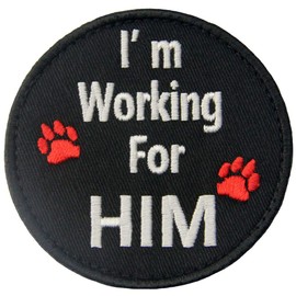 Service Dog I'm Working for Him Vests/Harnesses Emblem Embroidered Fastener Hook & Loop Patch