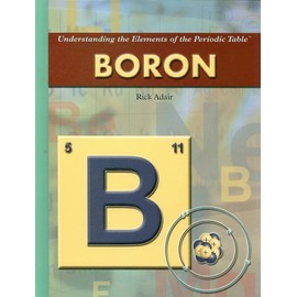 Boron (Understanding the Elements of the Periodic Table)
