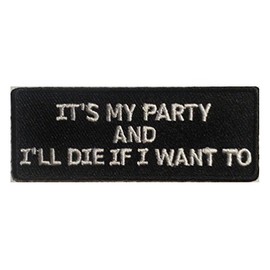 Mrs Barrett It's my Party Patch and I'll Die If I Want To Patch 8cm x 3cm (3" x 1 1/4")