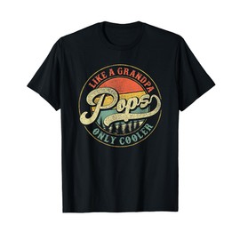 Pops Like A Grandpa Only Cooler Retro Gift Pops Dad Grandpa T-Shirt
