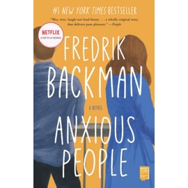 Anxious People: A Novel