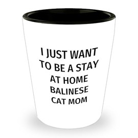 Gifts from Mom for Balinese Cat Lovers, Funny Quote, White Shot Glass, Christmas Unique Gifts