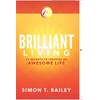Brilliant Living: 31 Insights to Creating an Awesome Life (Brilliant