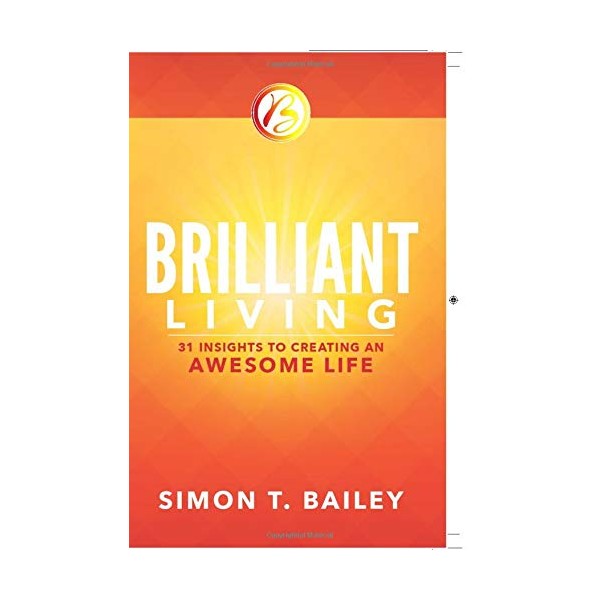 Brilliant Living: 31 Insights to Creating an Awesome Life (Brilliant