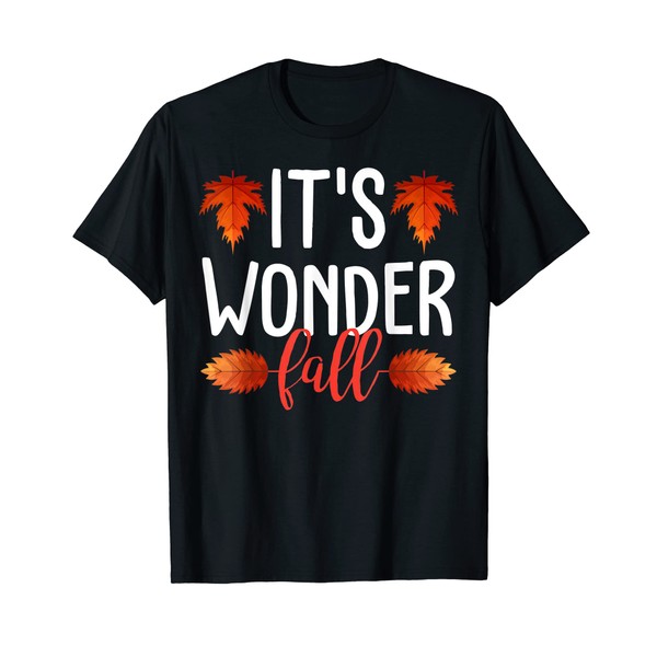 It's Wonder Fall Autumn Leaves Funny Pun Gift T-Shirt