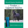 Howell Equine Handbook of Tendon and Ligament Injuries