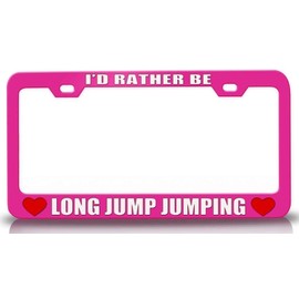 Custom Brother - I'd Rather BE Long Jump Jumping Sports Metal Car SUV Truck License Plate Frame Pn s81