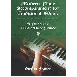 Modern Piano Accompaniment for Traditional Music - A Piano and Music Theory Guide