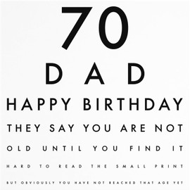 Hunts England - Dad 70th Funny Birthday Card - 70 Dad - Happy Birthday - They Say You Are Not Old Until You Find It Hard To Read The Small Print... - Letters Collection