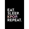 Eat Sleep Kpop Repeat: Blank Lined Notebook
