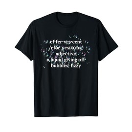 Effervescent Dictionary Definition Vocabulary Parade T-Shirt T-Shirt