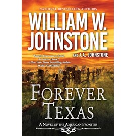 Forever Texas: A Thrilling Western Novel of the American Frontier (A Forever Texas Novel)