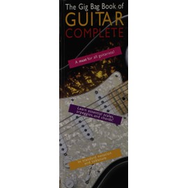 The Gig Bag Book Of Guitar Complete