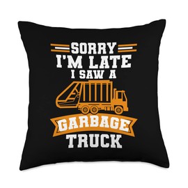 Garbage Day Apparel & Gifts Sorry I'm Late I Saw A Garbage Trucks Pickup Disposal Throw Pillow, 18x18, Multicolor