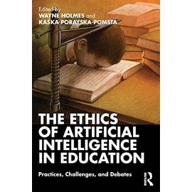 The Ethics of Artificial Intelligence in Education