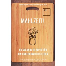 Mahlzeit! 60 Rezepte für ein unbeschwertes Leben.: für Unverträglichkeiten geeignet - mit Nährwertangaben
