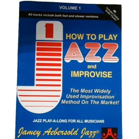 Volume 1 - How To Play Jazz & Improvise