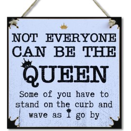 CARISPIBET Not everyone can be the queen Home signs house decoration plaques funny signs wall art 8" x 8"