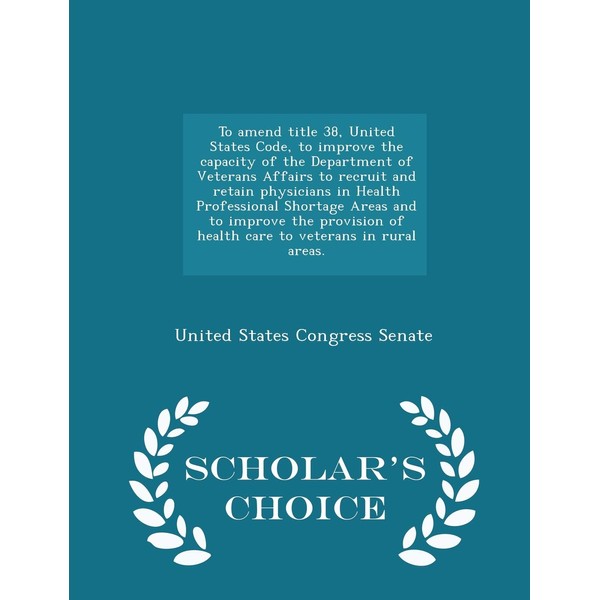 To Amend Title 38, United States Code, to Improve the