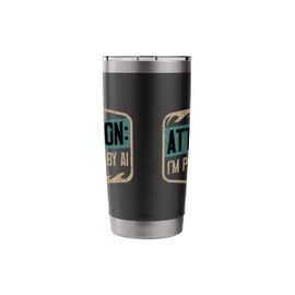 Attention: powered by artificial intelligence- nerd humor Stainless Steel Insulated Tumbler
