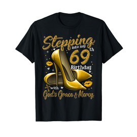High Heels Stepping Into My 69th Birthday 69 and Fabulous T-Shirt