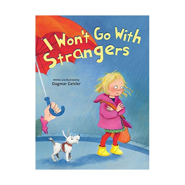 I Won't Go With Strangers (The Safe Child, Happy Parent