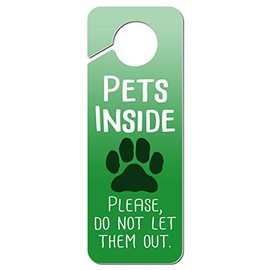 Graphics and More Pets Inside Please Do Not Let Them Out Plastic Door Knob Hanger Sign