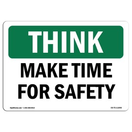 OSHA Think Sign - Make Time for Safety | Vinyl Label Decal | Protect Your Business, Construction Site, Warehouse & Shop Area | Made in The USA