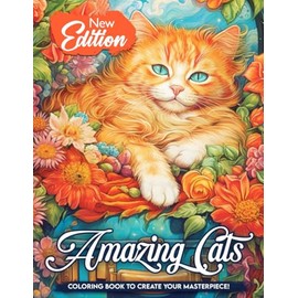  Amazing Cats Coloring Book: Adult Coloring Pages Of Amazing Cats, Great For Adults For Relaxing Fun, Stress Anxiety