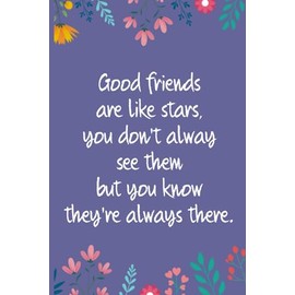 Good friends are like stars: Journal With Quote - Going away gift for friends coworker