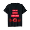 Trust me I'm a Firestarter T-Shirt