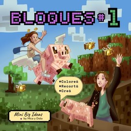 Bloques #1: Un libro para colorear, recortar y crear aventuras en mundos de cubos