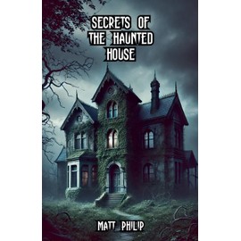 Secrets of the Haunted House