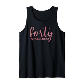 Forty & Fabulous, 40 Years Old For Women Her 40th Birthday Tank Top