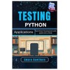 Testing Python Applications: Test-Driven Development with pytest and unittest